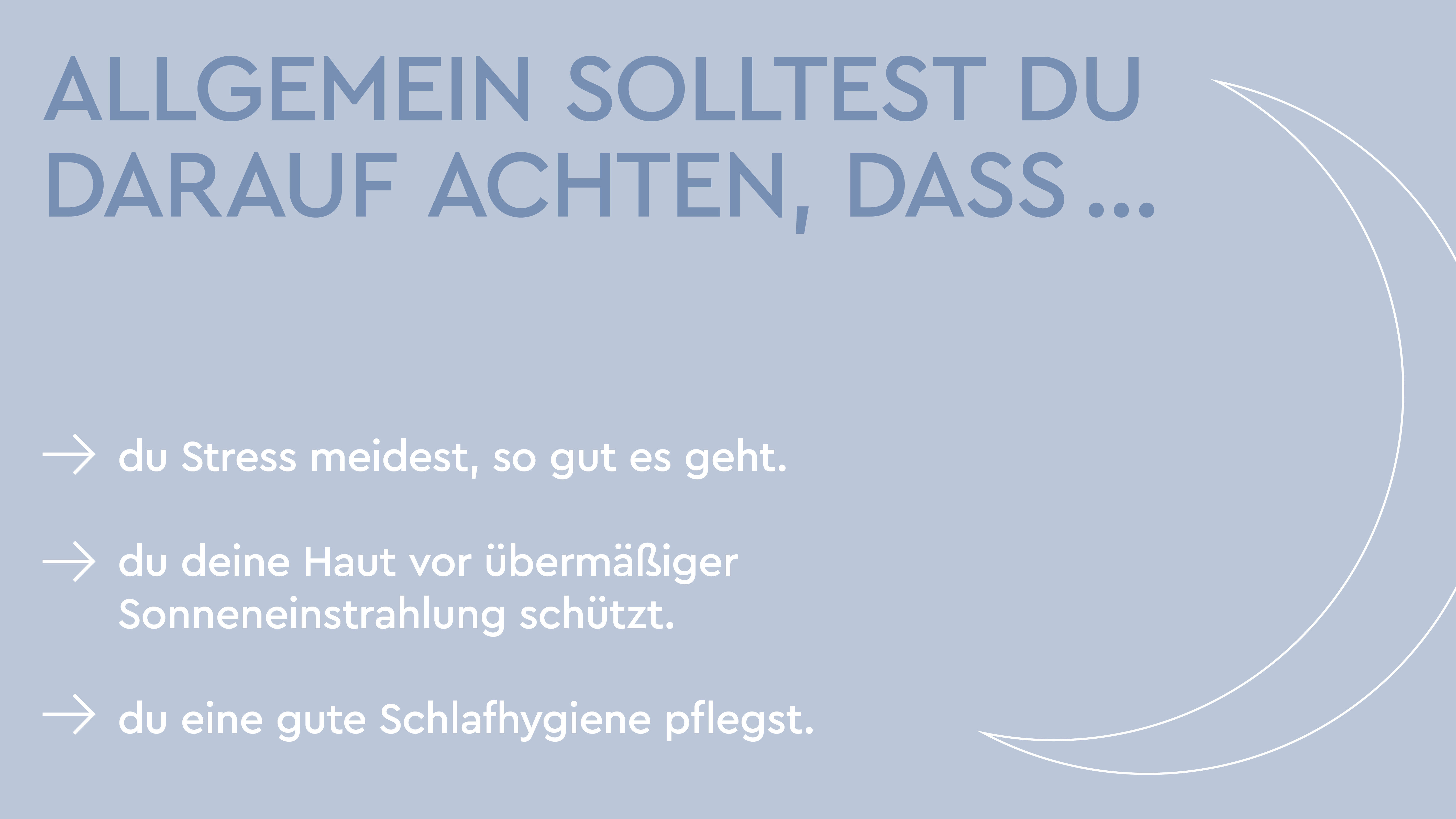 Voor een evenwichtig microbioom moet u stress vermijden, uw huid beschermen tegen de zon en een goede slaaphygiëne handhaven.